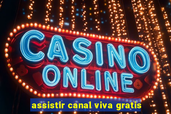 assistir canal viva gratis